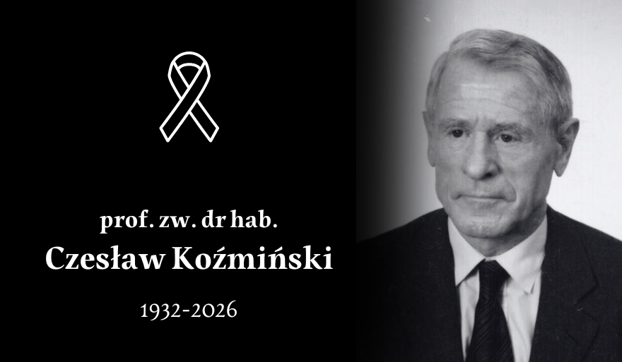 Z głębokim smutkiem zawiadamiamy, że 12 stycznia 2026 r. zmarł w wieku 94 lat prof. zw. dr hab. Czesław Koźmiński